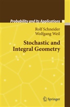 Rol Schneider, Rolf Schneider, Wolfgang Weil - Stochastic and Integral Geometry