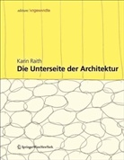 Karin Raith - Die Unterseite der Architektur