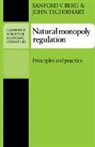 Sanford V. Berg, John Tschirhart, John Pencavel - Natural Monopoly Regulation