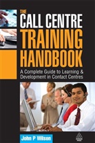 John P. Wilson, WILSON JOHN P, Wilson John P. - Call Centre Training Handbook