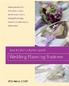 Moran, Jill Moran, Jill S. Moran, Michelle Moran - How to Start a Home-Based Wedding Planning Business