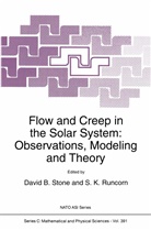 NATO Advanced Study Institute on Dynamic, David B Stone, K Runcorn, S K Runcorn, S. K. Runcorn, S.K. Runcorn... - Flow and Creep in the Solar System: Observations, Modeling and Theory