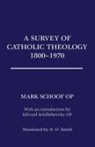 Edward Op Schillebeeckx, Ted Mark Schoof, Ted Mark OP Schoof, Ted Mark/ Smith Schoof - A Survey of Catholic Theology, 1800-1970