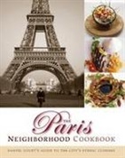 Danyel Couet, Danyel/ Loftus Couet, David Loftus - The Paris Neighborhood Cookbook