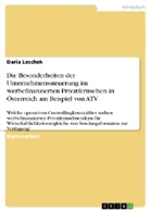 Daria Leschek - Die Besonderheiten der Unternehmenssteuerung im werbefinanzierten Privatfernsehen in Österreich am Beispiel von ATV