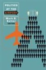 Peter Adey, Mark B. Salter, Mark B. (EDT)/ Lyon Salter, SALTER MARK B, Mark B. Salter - Politics At the Airport