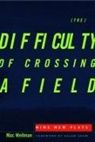 Buddy Thomas, Mac Wellman, Mac Thomas Wellman, Mac/ Shaw Wellman, WELLMAN MAC - Difficulty of Crossing a Field