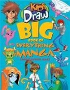 C Hart, C. Hart, Chris Hart, Christopher Hart - Kids Draw Big Book of Everything Manga