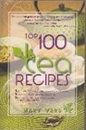 Mary Ward, Debbie Weisberg - Top 100 Tea Recipes