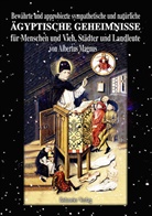 Albertus Magnus - Bewährte und approbierte sympathetische und natürliche ägyptische Geheimnisse für Menschen und Vieh, Städter und Landleute