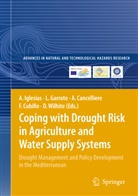 Antonio Cancelliere, Antonio Cancelliere et al, Francisco Cubillo, Lui Garrote, Luis Garrote, Ana Iglesias... - Coping with Drought Risk in Agriculture and Water Supply Systems, w. CD-ROM