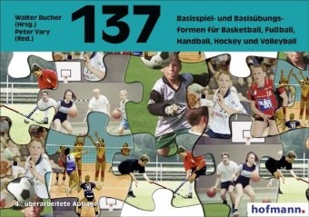 Walter Bucher, Ricc Mazzola, Ricco Mazzola, Pete Vary, Peter Vary,  Buche... - 137 Basisspiel- und Basisübungsformen für Basketball, Fußball, Handball, Hockey, Volleyball