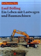 Emil Bölling, Bernd Regenberg - Ein Leben mit Lastwagen und Baumaschinen