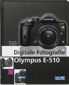 C. Haasz, D. Holthuijsen, W.-D. Roth, J. Boel - Digitale Fotografie Olympus E-510 / druk 1