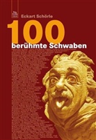 Eckart Schörle - 100 berühmte Schwaben
