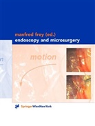 Manfre Frey, Manfred Frey - Endoscopy and Microsurgery