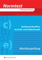 Han Schlotthauer, Hans Schlotthauer, Christine Wolf - Normtest Kaufmann/Kauffrau im Groß- und Außenhandel