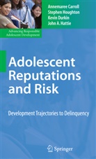 Annemare Carroll, Annemaree Carroll, Kevin Durkin, John A. Hattie, Stephe Houghton, Stephen Houghton - Adolescent Reputations and Risk