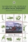 John Deere - Operation, Care, and Repair of Farm Machinery