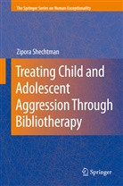 Zipora Shechtman - Treating Child and Adolescent Aggression Through Bibliotherapy