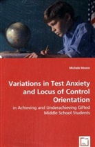 Michele Moore - Variations in Test Anxiety and Locus of Control Orientation