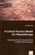 Franziska Trede - A Critical Practice Model For Physiotherapy