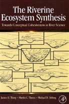 Michael D DeLong, Michael D. Delong, Michael D. (Large River Studies Center and Department of Biology Delong, Delong Michael D., Martin C Thoms, Martin C. Thoms... - Riverine Ecosystem Synthesis