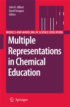 John K. Gilbert, Joh K Gilbert, John K Gilbert, Treagust, Treagust, David Treagust... - Multiple Representations in Chemical Education