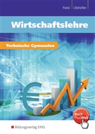 The Feist, Theo Feist, Wolfgang Ulshöfer - Wirtschaftslehre für technische Gymnasien