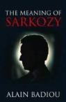 Alain Badiou - Meaning of Sarkozy