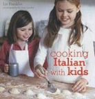 Liz/ Linder Franklin, Liz Franlin, Lisa Linder - Cooking Italian With Kids