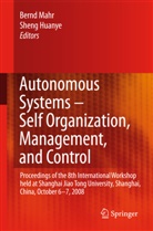Sheng Huanye, Bernd Mahr, Huanye Sheng - Autonomous Systems - Self-Organization, Management, and Control
