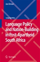 Jon Orman - Language Policy and Nation-Building in Post-Apartheid South Africa