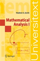 V A Zorich, V. A. Zorich, Vladimir A. Zorich - Mathematical Analysis I. Vol.1