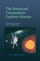 A Mewaldt, R A Mewaldt, R. A. Mewaldt, R.A. Mewaldt, T. T. von Rosenvinge, C. T. Russell... - The Advanced Composition Explorer Mission