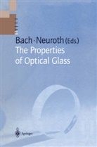 Hans Bach, Norbert Neuroth - The Properties of Optical Glass