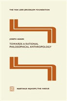 J. Agassi, Joseph Agassi - Towards a Rational Philosophical Anthropology