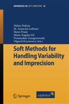 Mari Asuncion Lubiano, Maria Asuncion Lubiano, Didier Dubois, María Angeles Gil, María Ángeles Gil, Przemyslaw Grzegorzewski... - Soft Methods for Handling Variability and Imprecision