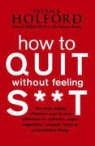 Patrick Holford - How to Quit Without Feeling S t