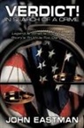 John Eastman - Verdict! In Search of a Crime