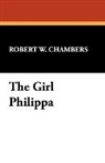 Robert W. Chambers - The Girl Philippa