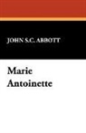 John S. C. Abbott, John S.C. Abbott, John Stevens Cabot Abbott - Marie Antoinette