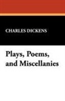 Charles Dickens - Plays, Poems, and Miscellanies