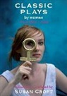 Bagnold, Enid Bagnold, Baillie, Joanna Baillie, Behn, Aphra Behn... - Classic Plays by Women