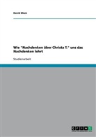 David Blum - Wie "Nachdenken über Christa T." uns das Nachdenken lehrt