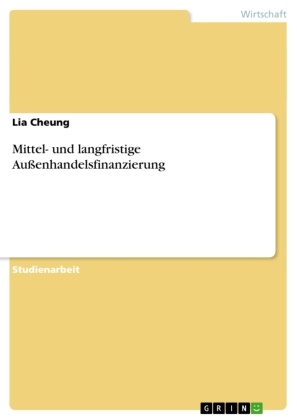 Lia Cheung - Mittel- und langfristige Außenhandelsfinanzierung
