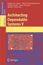 Rogério de Lemos, Cristina Gacek, Cristina Gacek et al, Felicit Giandomenico, Felicita Giandomenico, Felicita di Giandomenico... - Architecting Dependable Systems V