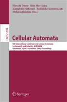 Stefania Bandini, Toshihiko Komatsuzaki, Shi Morishita, Shin Morishita, Katsuhiro Nishinari, Katsuhiro Nishinari et al... - Cellular Automata