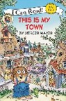 Mercer Mayer, Mercer Mayer - Little Critter: This Is My Town