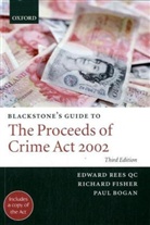 FISHER, Richard Fisher, REES, Edward Rees, Edward Fisher Rees, Edward Rees Qc - Blackstone's Guide to the Proceeds of Crime Act 2002